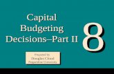 8-1 Capital Budgeting Decisions–Part II Prepared by Douglas Cloud Pepperdine University Prepared by Douglas Cloud Pepperdine University 8.
