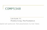 Copyright warning. COMP5348 Lecture 6: Predicting Performance Adapted with permission from presentations by Alan Fekete.