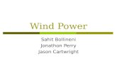 Wind Power Sahit Bollineni Jonathon Perry Jason Cartwright.