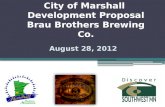August 28, 2012 City of Marshall Development Proposal Brau Brothers Brewing Co.