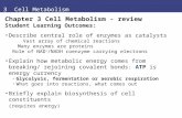 3 Cell Metabolism Chapter 3 Cell Metabolism - review Student Learning Outcomes: Describe central role of enzymes as catalysts Vast array of chemical reactions.