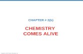 Copyright © 2010 Pearson Education, Inc. CHEMISTRY COMES ALIVE CHAPTER # 2(b)