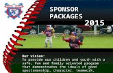Our vision: To provide our children and youth with a safe, fun and family oriented program that demonstrates the ideals of good sportsmanship, character,