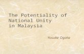 The Potentiality of National Unity in Malaysia Yosuke Ogata.