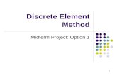 Discrete Element Method Midterm Project: Option 1 1.