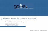 Global Alliance for Technology and Education (GATE) LITERACY, TECHNOLOGY : FACTS & RESOLUTION Taa Wongbe Global Alliance for Technology and Education in.
