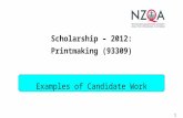 1 Scholarship – 2012: Printmaking (93309) Examples of Candidate Work.