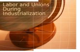 Labor and Unions During Industrialization.  Activity: Observe the following photographs and identify the different impacts industrialization on labor.