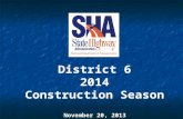 November 20, 2013 District 6 2014 Construction Season.