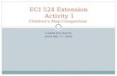 CAROLINE BAUM JANUARY 17, 2010 ECI 524 Extension Activity 1 Children's Map Competition.