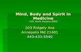 Mind, Body and Spirit in Medicine ©Dr. Kevin Passero 2003 203 Ridgely Ave Annapolis Md 21401 443-433-5540.