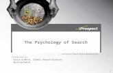 Presented by: 1 The Psychology of Search Erica Schmidt, Global Search Director @ericaschmidt.
