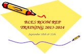 BLES ROOM REP TRAINING 2013-2014 September 10th & 11th.