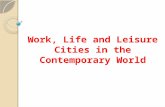 Work, Life and Leisure Cities in the Contemporary World.