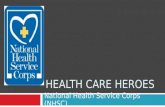 National Health Service Corps (NHSC) HEALTH CARE HEROES.