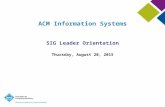ACM Information Systems SIG Leader Orientation Thursday, August 20, 2015.