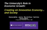 Honorable Jerry MacArthur Hultin President © Polytechnic Institute of NYU, 2008 The University’s Role in Economic Growth: Creating an Innovation Economy…