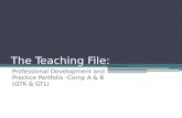 The Teaching File: Professional Development and Practice Portfolio - Comp A & B (GTK & GTL)