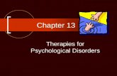 Chapter 13 Therapies for Psychological Disorders.