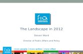 The Landscape in 2012 Steven Ward Director of Public Affairs and Policy.