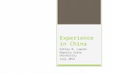 Experience in China Ashley N. Lawson Emporia State University July 2012.
