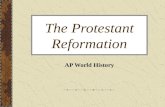 The Protestant Reformation AP World History. Presentation Outline 1) Early Reformers 2) Causes of the Reformation 3) Martin Luther 4) Other Reformations.
