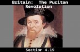 Section 4.19 Britain: The Puritan Revolution. Questions to Consider What comparisons may be made between events in England in the 17 th century and developments.