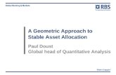 A Geometric Approach to Stable Asset Allocation Paul Doust Global head of Quantitative Analysis.