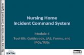 Nursing Home Incident Command System Module 4 Tool Kit: Guidebook, JAS, Forms, and IPGs/IRGs.
