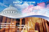 PART A TRAINING Olympic Medical PART A TRAINING RELIABLE MEDICAL CENTER Presented By: Barbara Derry, FACMPE Melania “Lani” Antonio, CPC Derry, Nolan &