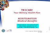 TRICARE Your Military Health Plan 1 BR426401BET0806W Active Component Medical Benefits June 2007 TRICARE Your Military Health Plan 1 PP411BEC11063W REINTIGRATION.
