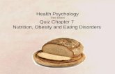 Health Psychology Third Edition Quiz Chapter 7 Nutrition, Obesity and Eating Disorders.