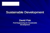 Sustainable Development David Fisk Prof Engineering for Sustainable Development.