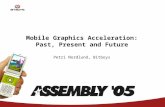 Mobile Graphics Acceleration: Past, Present and Future Petri Nordlund, Bitboys.