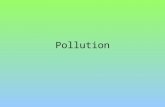 Pollution. Air Pollution What is air pollution? …air that contains harmful substances at unhealthy levels.