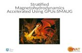 Stratified Magnetohydrodynamics Accelerated Using GPUs:SMAUG.