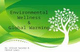 Environmental Wellness & Global Warming By Jillian Swisher & Hannah Lewis.