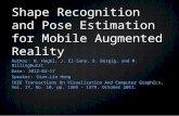 Shape Recognition and Pose Estimation for Mobile Augmented Reality Author ： N. Hagbi, J. El-Sana, O. Bergig, and M. Billinghurst Date ： 2012-04-17 Speaker.