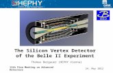 24. May 2012 The Silicon Vertex Detector of the Belle II Experiment 12th Pisa Meeting on Advanced Detectors Thomas Bergauer (HEPHY Vienna)