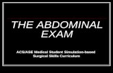 THE ABDOMINAL EXAM ACS/ASE Medical Student Simulation-based Surgical Skills Curriculum.