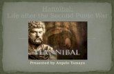 Presented by Angelo Tamayo. Hannibal blamed for the consequences of the Second Punic War: Heavy war repayments Surrender of all territory except the city.
