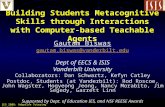 IES 2008: Adaptive Tutoring seminar Building Students Metacognitive Skills through Interactions with Computer-based Teachable Agents Gautam Biswas gautam.biswas@vanderbilt.edu.