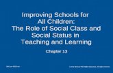 Chapter 13 Improving Schools for All Children: The Role of Social Class and Social Status in Teaching and Learning McGraw-Hill/Irwin ©2012 McGraw-Hill.