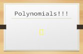 Polynomials!!!. POLYNOMIAL Function: A polynomial is the monomial or the sum of monomials with all exponents as whole numbers and coefficients are all.