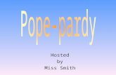 Hosted by Miss Smith 100 200 400 Benedict XVI Pope 101 In the Beginning 300 200 400 200 500 100.