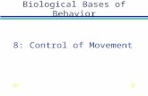 8: Control of Movement Biological Bases of Behavior md.