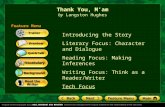 Introducing the Story Literary Focus: Character and Dialogue Reading Focus: Making Inferences Writing Focus: Think as a Reader/Writer Tech Focus Thank.