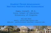 Student Threat Assessment: Not Your Father’s Risk Assessment Dewey Cornell, Ph.D. Curry School of Education University of Virginia 434-924-8929 Email: