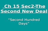 Ch 15 Sec2-The Second New Deal Ch 15 Sec2-The Second New Deal “Second Hundred Days”