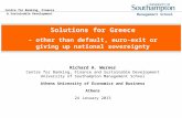 Centre for Banking, Finance & Sustainable Development Management School Solutions for Greece – other than default, euro-exit or giving up national sovereignty.
